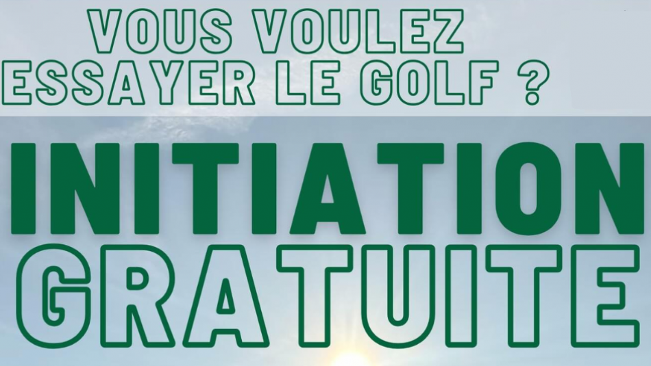 OSEZ LE GOLF !!! INITIATION GOLF GRATUITES TOUTES LES SEMAINES AU GOLF DE L'ACADEMIE